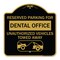 Signmission Reserved Parking for Dental Office Unauthorized Vehicles Towed Away Alum, 18" x 18", BG-1818-23119 A-DES-BG-1818-23119 - alternate 1